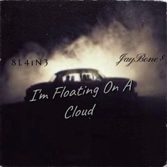 Im Floating On A Cloud ft. 𝓙𝓐𝓨𝓑𝓞𝓝𝓔$ (Prod.8L4iN3)