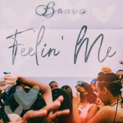 Bravo - Feelin' Me