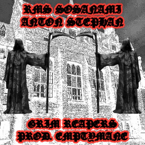 GRIM REAPERS W/ RM$ SOSANAMI (PROD. EMPTYMANE)