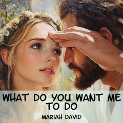 What Do You Want Me to Do For You