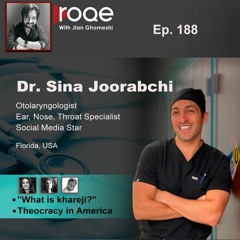 Roqe Ep#188 - Dr. Sina Joorabchi, "What is khareji?", Theocracy in America