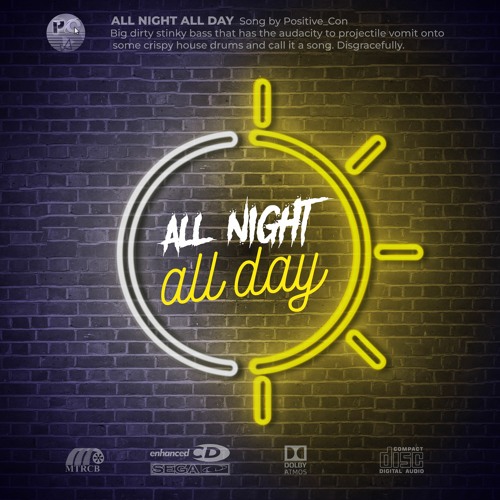 All Night All Day - Positive_Con (FREE DOWNLOAD)