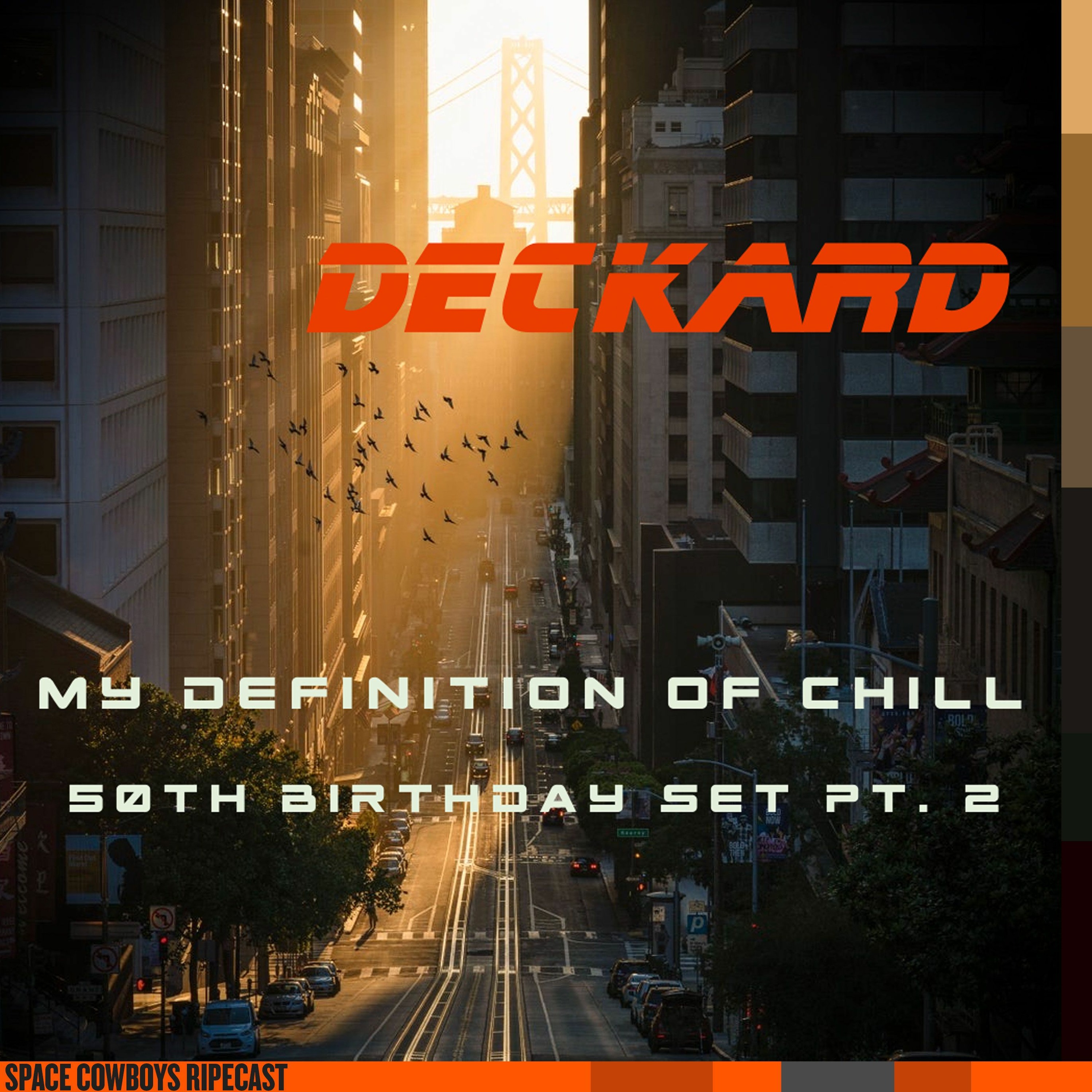 Deckard RIPEcast My Definition of Chill 50th Birthday Set Pt. 2 episode artwork