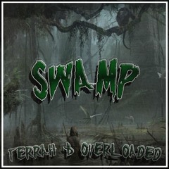 Overloaded - Swamp (ft. Terrah)