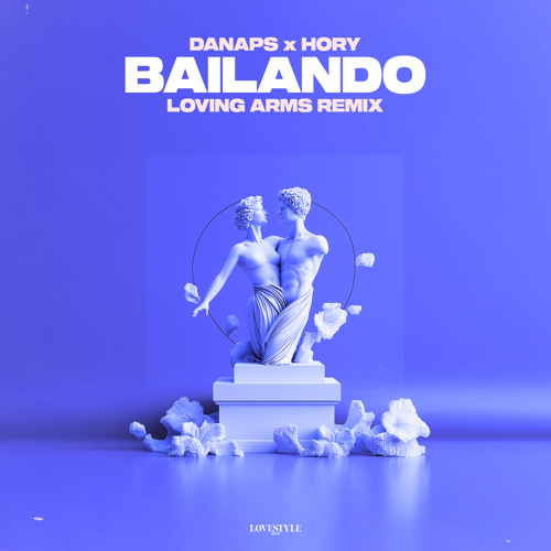 DANAPS x HORY - BAILANDO (LOVING ARMS REMIX) [cover of Paradisio)