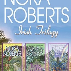 [View] [PDF EBOOK EPUB KINDLE] Nora Roberts Irish Trilogy: Jewels of the Sun, Tears o