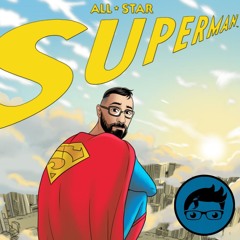 300. ALL-STAR SUPERMAN: Chapter 8 w/ Collin Kelly