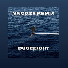 SNOOZE REMIX -Duceeight