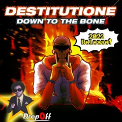 Destitutione: Down To The Bone
