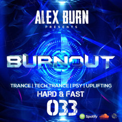 Alex Burn - BURNOUT #033 [Hard & Fast]