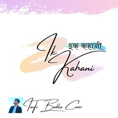Hindi Song | Ik Kahani | Cover By ImTi BabLu | Free Download | Gajendra Verma | 2020 | T-Series