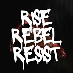 Rise, Rebel, Resist