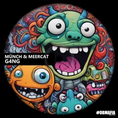 MÜNCH & Meercat - G4NG [BUY=FREE DOWNLOAD]