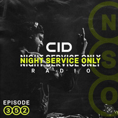 CID Presents: Night Service Only Radio - Episode 352