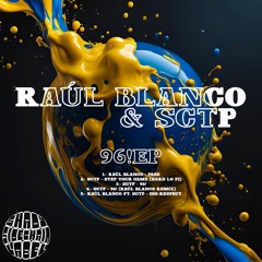 SCTP - 96! (Raúl Blanco Remix) (96! EP) (EPMAU12) (Shady SideChain Label)
