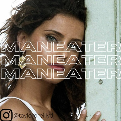 Taylor O'Reilly - ManEater