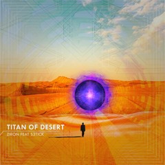 Titan Of Desert - Ziron & S3tick (original Mix)