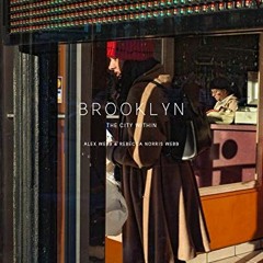 [Get] EBOOK 📚 Alex Webb and Rebecca Norris Webb: Brooklyn, The City Within by  Sean