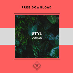 FREE DOWNLOAD: 8TYL - Jungle (Original Mix)