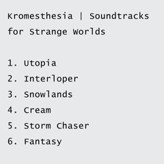 Kromesthesia - Soundtracks for Strange Worlds