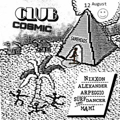 Nixxon & Alexander Arpeggio B2B Excerpt - Club Cosmic At Sameheads 12.08.23