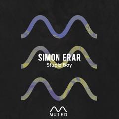 Simon Erar - Stupid Boy (Out 3rd Dec. on Muted)