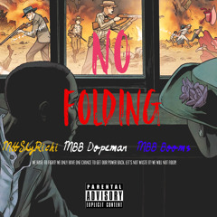 No Folding Ft. MBB Dopeman & lil Booms