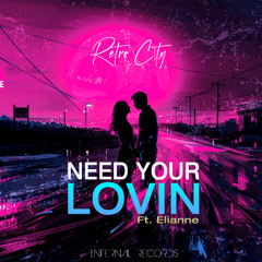 Retro C!ty - Need Your Lovin (feat. Elianne)