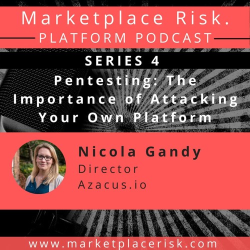 Pentesting: The Importance Of Attacking Your Own Platform with Nicola Gandy