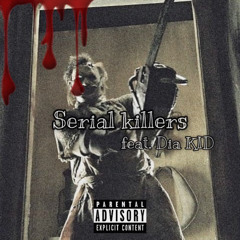 Serial killers feat.DiaKID