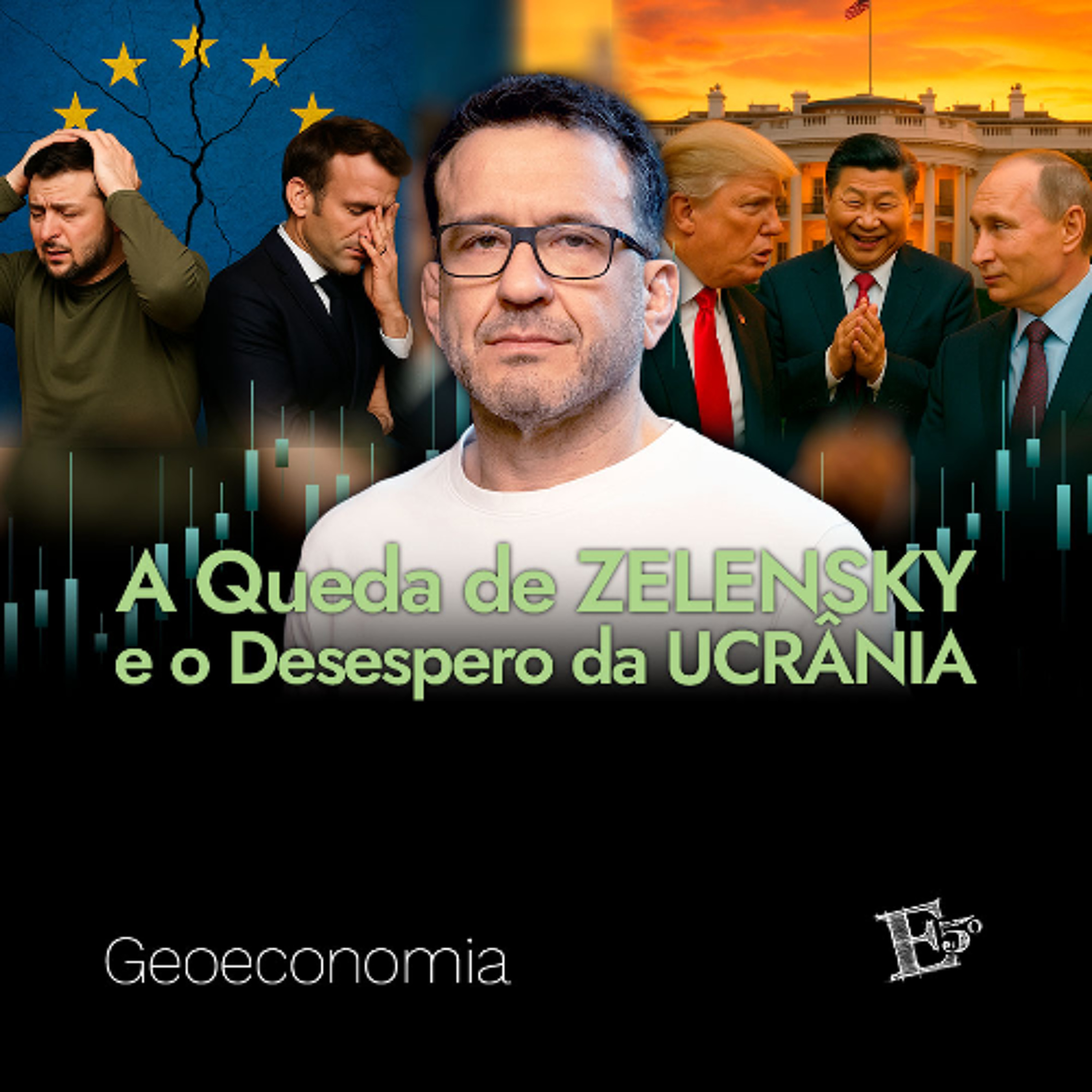 A Queda de ZELENSKY e o Desespero da UCRÂNIA | GEOECONOMIA - Ep. 70 episode artwork