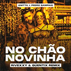 Anitta, Pedro Sampaio - No Chão Novinha [BREGA FUNK vs. RAVE FUNK REMIX] (Prod. Rivexxy & Qüentix)