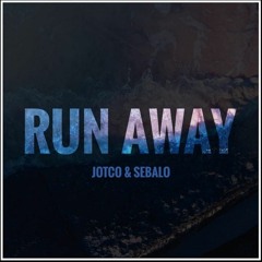 JotCo x Sebalo - Run Away