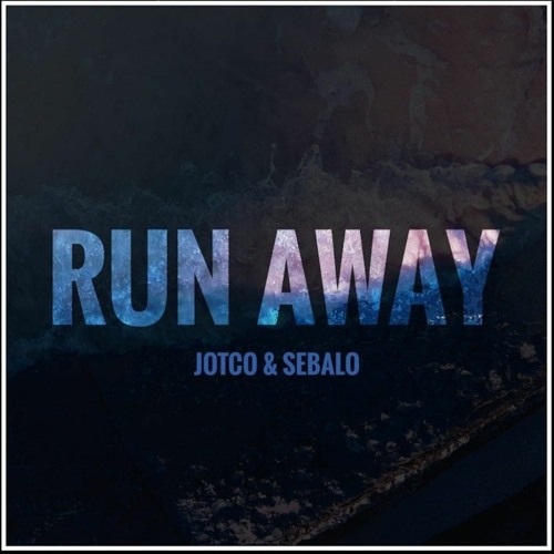 JotCo x Sebalo - Run Away