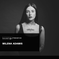 DifferentSound invites Milena Adamis / Podcast #243