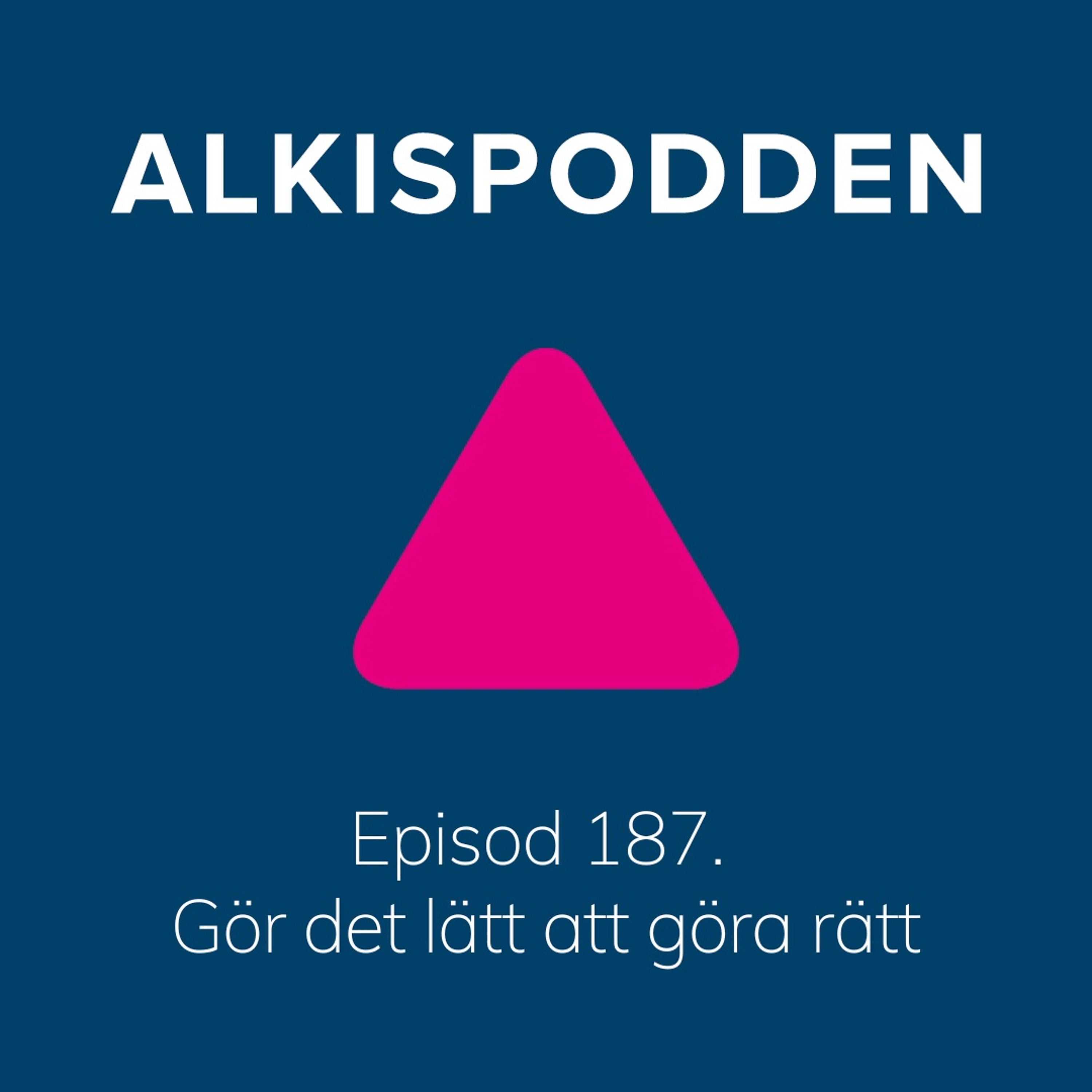 187. Gör det lätt att göra rätt