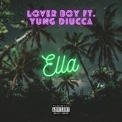 Ella - Lover Boy ft. Yung Diucca prod. 89 x Dimelo Ricky