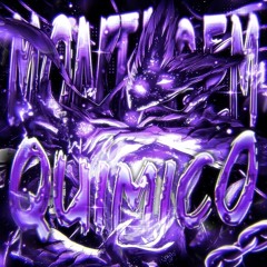 MONTAGEM QUÍMICO - SUPER SLOWED