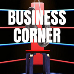 [Access] EPUB 📮 BUSINESS CORNER: WHAT'S REALLY NEEDED TO SURVIVE THE ENTREPRENEURIAL
