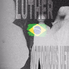 LUTHER - NOTORIOUS UET