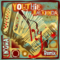 Youthie - Balkienda (N'GwA REMIX)