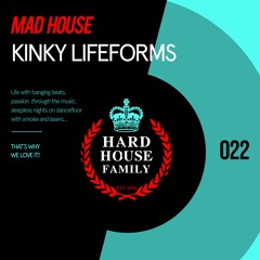 HHF022 - Mad House - Kinky Lifeforms - Hard House Family Records[PREVIEW]