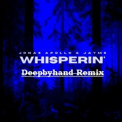 Jonas Apollo & Jayms - Whisperin (Deepbyhand Remix)