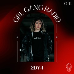 GRL GANG RADIO 041: 2DY4