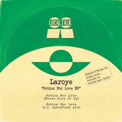Laroye - Potion For Love (Never Give It Up)