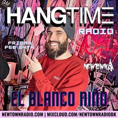 HANGTIME RADIO (2.24.23) W/ FLWRSHRK FEAT. EL BLANCO NIÑO - 064