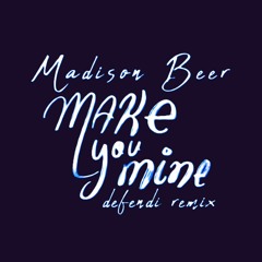 Madison Beer - Make You Mine (Defendi Remix)