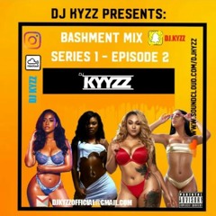 Bashment Mix Series 1 - Episode 2 | Mixed by @DjKyzz