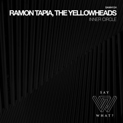 PREMIERE: Ramon Tapia, The YellowHeads - Inner Circle [Say What?]