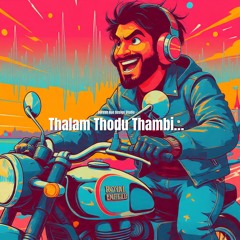 Thalam Thodu Thambi (A Rainy Road, A Rhythm, A Destiny by SRDS India)